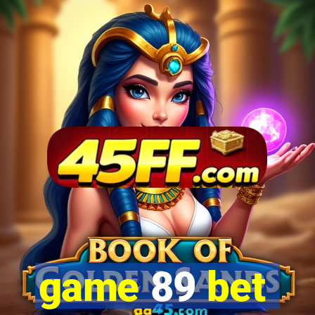 game 89 bet